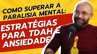 ⚡📌Como Superar a Paralisia Mental: Estratégias para TDAH e Ansiedade