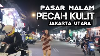 Suasana Malam Menjelang Pagi Kawasan Pasar Pecah Kulit Jakarta Utara