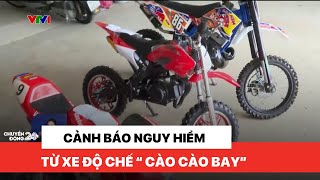 Cảnh báo nguy hiểm từ xe độ chế "Cào Cào bay" | Việt Nam hôm nay