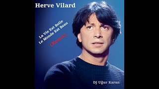 La Vie Est Belle, Le Monde Est Beau (Remix) Herve Vilard Coming Soon!!