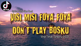 DJ VISI MISI FOYA FOYA DON’T PLAY BOSKU VIRAL TIK TOK ! Don't Matter ( D.A Remix Official ) 🎶🎧