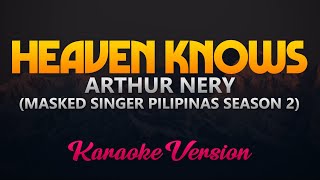 Heaven Knows - Arthur Nery (Masked Singer Pilipinas Season 2) (Karaoke)