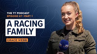 Grace Webb: A Racing Family | The TT Podcast - E47.1