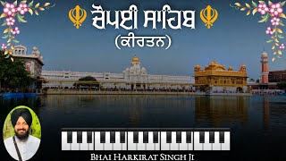 Chaupai Sahib | Kirtan | Bhai Harkirat Singh Ji | #keertan #kirtan #waheguru #gurbani #waheguru