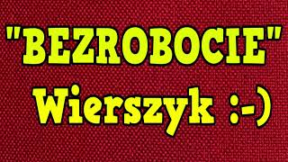 Wiersz o Bezrobociu - Śmieszne Wierszyki Rymowanki Dla Bezrobotnych z Humorem