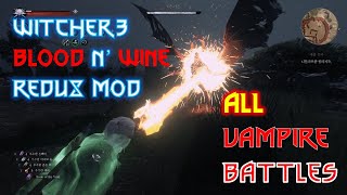 Witcher 3 All Vampire Battles in Blood and Wine (with Redux Mod) / 위쳐 3 리덕스 모드의 모든 뱀파이어 전투