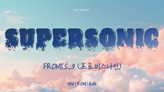 FROMIS_9 "SUPERSONIC" Lyrics (프로미스나인 SUPERSONIC 가사) [Han_Rom_Eng]