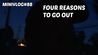 MiniVlog#88-FOUR REASONS TO GO OUT