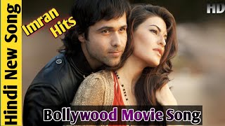 Imran Hasmi hasmi new bollywood song | Hindi New Song | Video | Bollywood