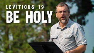 Be Holy | Leviticus 19