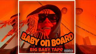 Big Baby Tape - Baby On Board (Склейка)