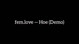 fem.love — Hoe (Demo)