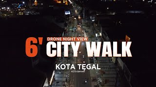 DRONE MALAM HARI CITY WALK KOTA TEGAL