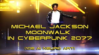 Michael Jackson moonwalking to "Billie Jean" in Cyberpunk 2077 style (10E Ai Neuro Art)