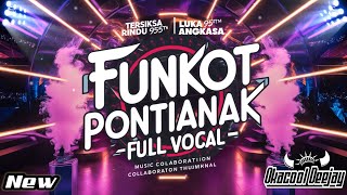 FUNKOT PONTIANAK FULL VOCAL TERSIKSA RINDU 955™ X LUKA 955™ ANGKASA HARD - OKACOOL DEEJAY