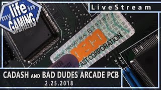 Cadash & Bad Dudes (Arcade PCBs) :: LIVE STREAM