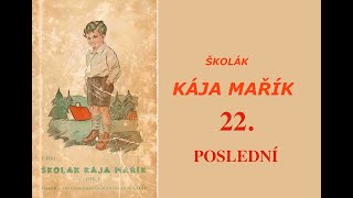 ŠKOLÁK KÁJA MAŘÍK - Návrat ze Sv.Hory, Škrkavka a konec školního roku