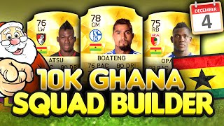 FIFA 16 CHEAP 10K GHANA SQUAD BUILDER "AFRICAN SWEAT TEAM"| 25 SQUADS OF CHRISTMAS #4