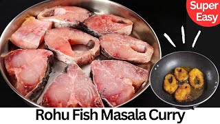 Super Easy Fish Curry Recipe : Rohu Fish Masala Curry | Rohu Fish Curry | Fish Curry Recipes