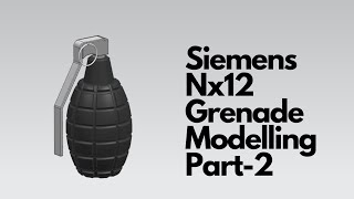 Siemens Nx12 - Моделирование гранаты Часть-2