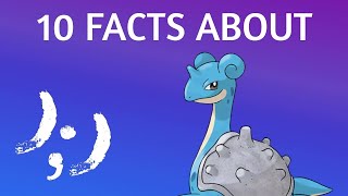 10 Awesome Facts About Lapras!