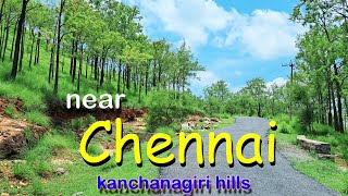 சென்னைக்கு அருகில் ஒரு அழகான மலை ll Beautiful hill  near Chennai ll Kanchanagiri Hills