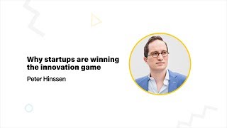 Why startups are winning the innovation game | Peter Hinssen