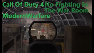 No Fighting In The War Room / Call Of Duty 4 Modern Warfare