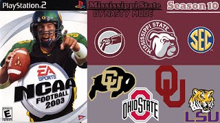 Mississippi State Bulldogs Dynasty | NCAA Football 2003 | Season 10 | CU, OSU, OU, LSU