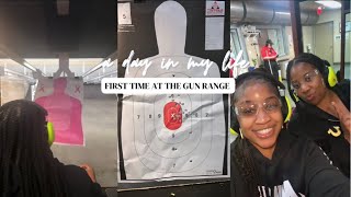 A DAY IN MY LIFE |  FIRST TIME AT THE GUN RANGE