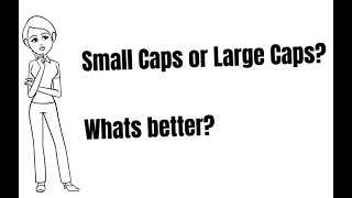 Are small caps better than large caps ?