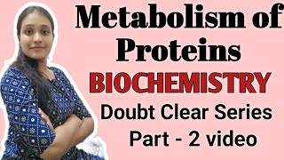 Metabolism of Protein ✨