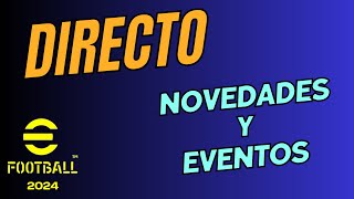 NOVEDADES Y EVENTOS EFOOTBALL 2024