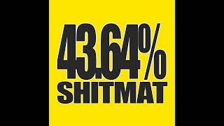 Shitmat – 43​.​64% Shitmat(2020)