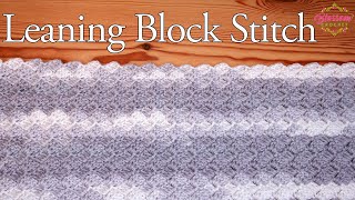 Left handed Leaning Block Stitch - One Row Repeat Crochet Pattern