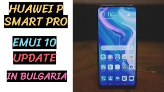 Huawei P Smart Pro Getting Emui 10 Update in Bulgaria | Tutorials and Tech Support