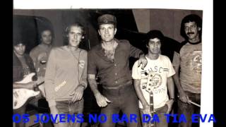 OS JOVENS - BAR DA TIA EVA