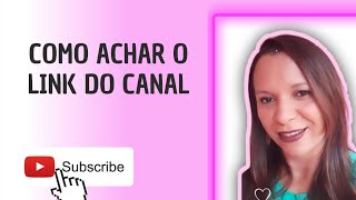 Como achar e compartilhar o link do seu canal.