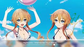 Nightcore I wanna be your Slave