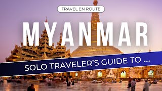 Solo Traveler's Guide to Myanmar #SoloTravel #MyanmarTips