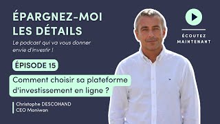 🎙️ Episode 15 - Comment choisir sa plateforme d'investissement en ligne ?