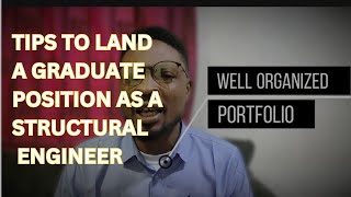 TIPS TO LAND A GRADUATE POSITION AS A STRUCTURAL ENGINEER