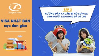 [Hà Nội] Hướng dẫn hồ sơ xin visa tại Đại sứ quán cho người lao động đã có COE | Sông Hàn Tourist