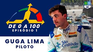 De 0 a 100 - Episódio 1 - GUGA LIMA