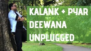 Kalank Title Track Unplugged