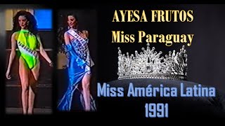 MISS AMÉRICA LATINA 1991 - AYESA FRUTOS - PARAGUAY