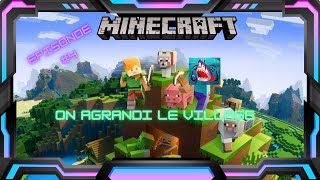 On agrandi le village Minecraft #4