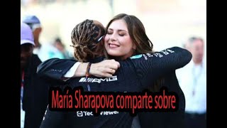 Maria Sharapova comparte sobre su amigo Lewis Hamilton