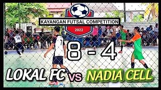 LOKAL FC VS NADIA CELL, Score (8 - 4) "Kayangan Futsal Competition 2022" @ EHE Electro