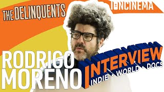 Interview: Rodrigo Moreno - The Delinquents